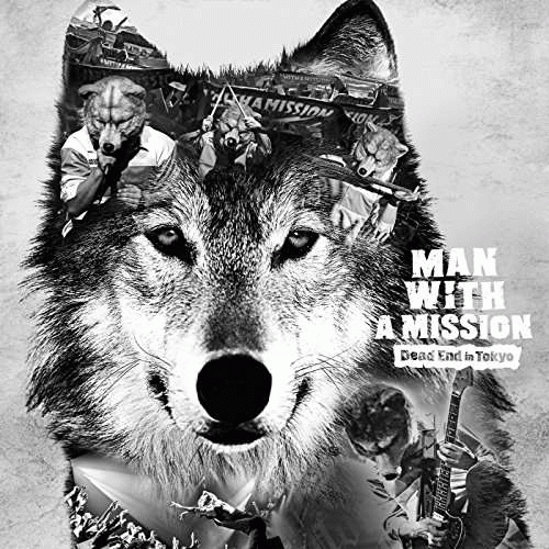 Man with a Mission : Dead End in Tokyo